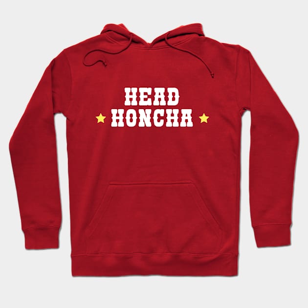 Head Honcha Hoodie by jkwatson5